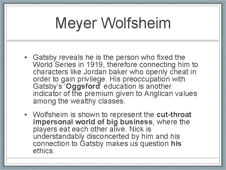 Meyer Wolfsheim • Gatsby reveals he is the person who fixed the World Series