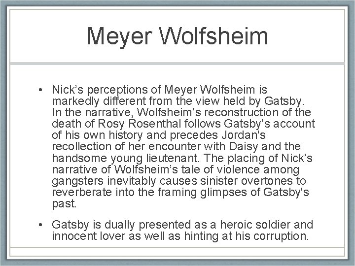 Meyer Wolfsheim • Nick’s perceptions of Meyer Wolfsheim is markedly different from the view