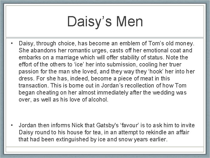 Daisy’s Men • Daisy, through choice, has become an emblem of Tom’s old money.