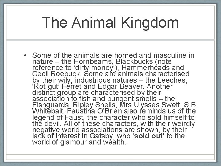 The Animal Kingdom • Some of the animals are horned and masculine in nature