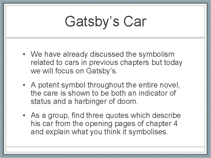 Gatsby’s Car • We have already discussed the symbolism related to cars in previous