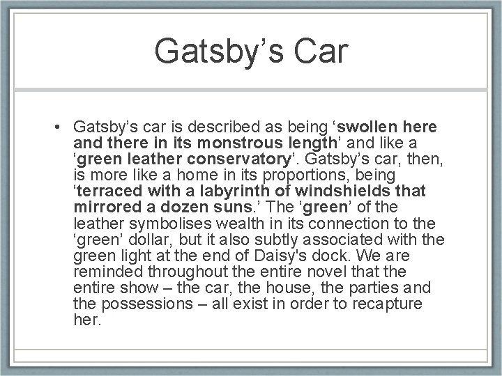 Gatsby’s Car • Gatsby’s car is described as being ‘swollen here and there in