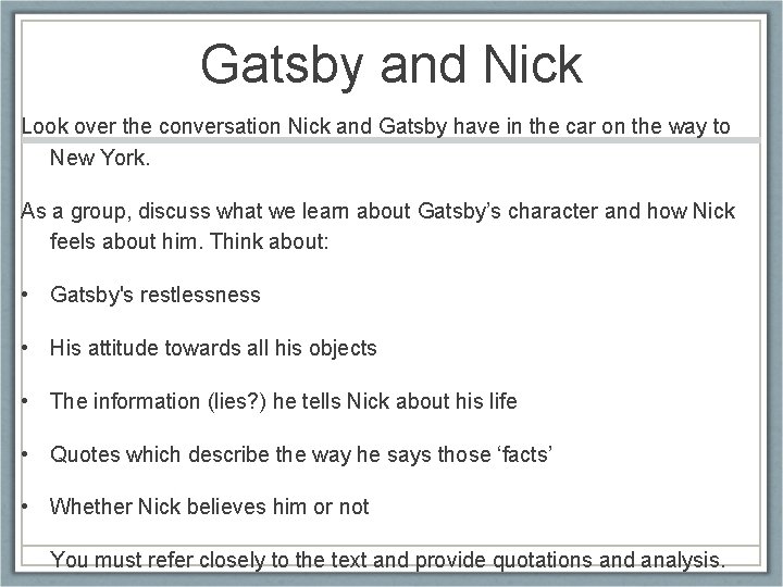 Gatsby and Nick Look over the conversation Nick and Gatsby have in the car