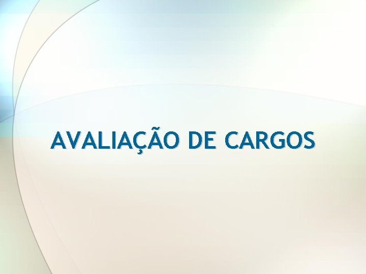 AVALIAÇÃO DE CARGOS 