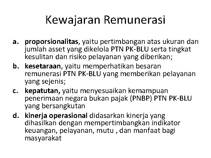 Kewajaran Remunerasi a. proporsionalitas, yaitu pertimbangan atas ukuran dan jumlah asset yang dikelola PTN