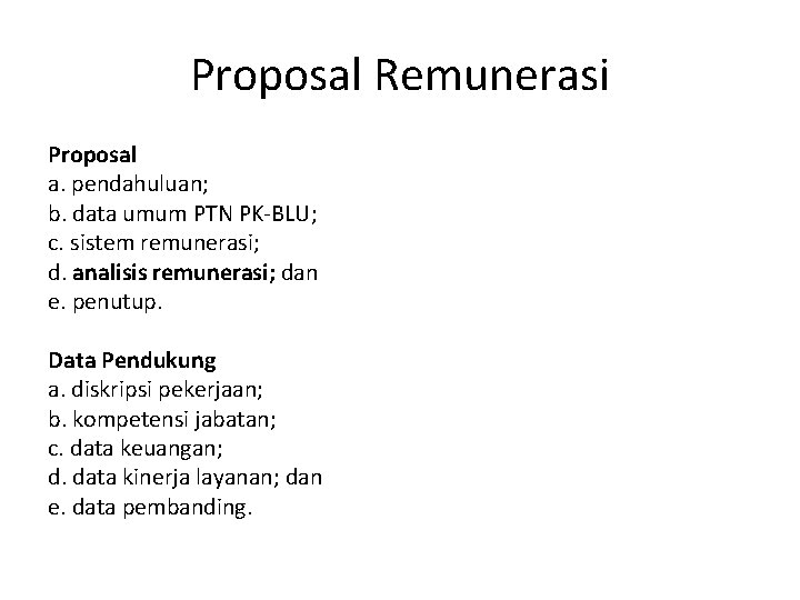 Proposal Remunerasi Proposal a. pendahuluan; b. data umum PTN PK-BLU; c. sistem remunerasi; d.
