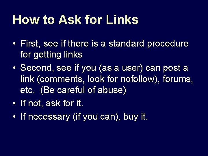 How to Ask for Links • First, see if there is a standard procedure