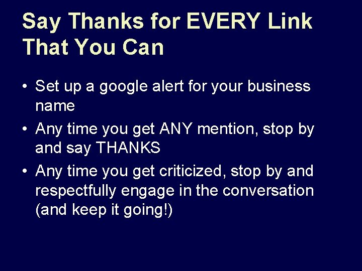 Say Thanks for EVERY Link That You Can • Set up a google alert