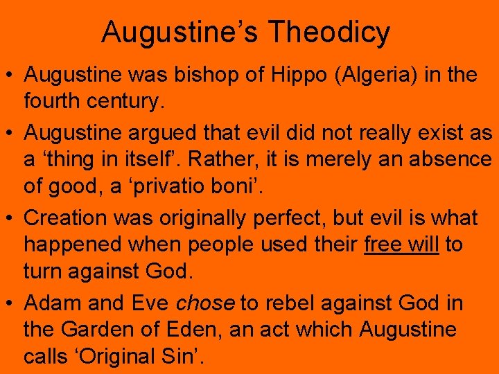 Augustine’s Theodicy • Augustine was bishop of Hippo (Algeria) in the fourth century. •