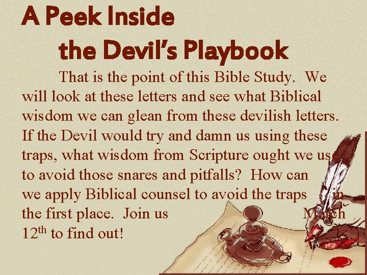 A Peek Inside the Devil’s Playbook That is the point of this Bible Study.