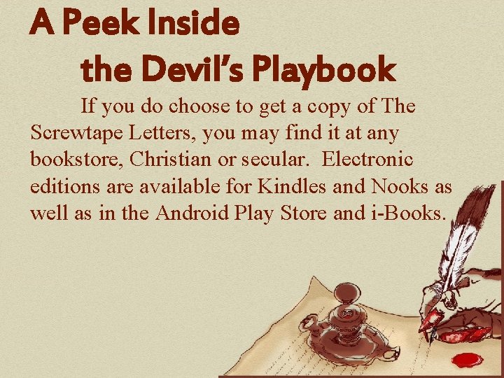 A Peek Inside the Devil’s Playbook If you do choose to get a copy