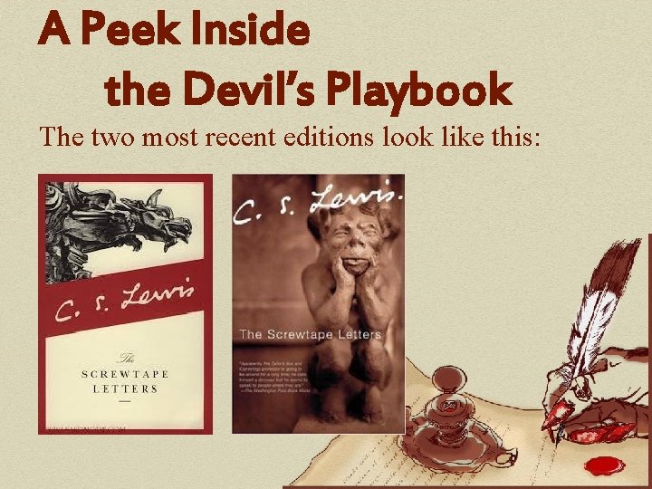 A Peek Inside the Devil’s Playbook The two most recent editions look like this: