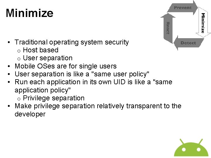 Minimize • Traditional operating system security o Host based o User separation • Mobile