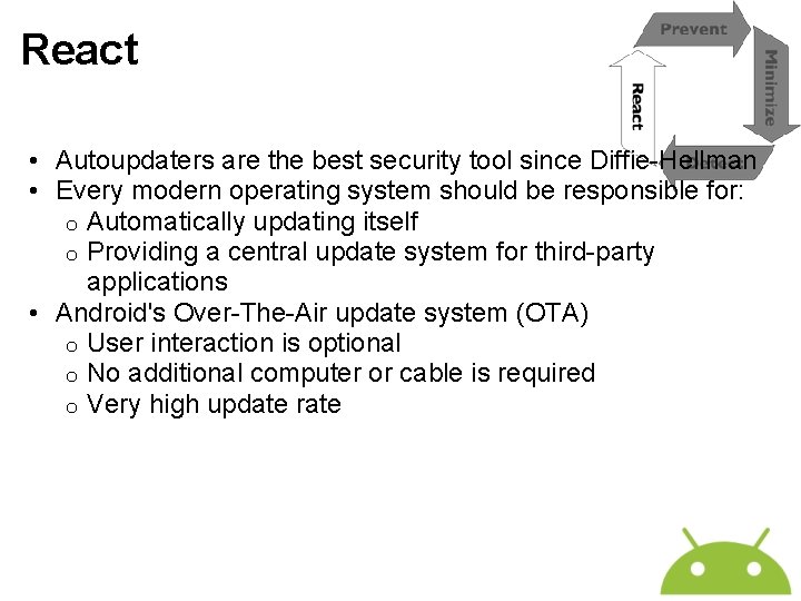 React • Autoupdaters are the best security tool since Diffie-Hellman • Every modern operating