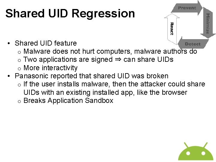 Shared UID Regression • Shared UID feature o Malware does not hurt computers, malware