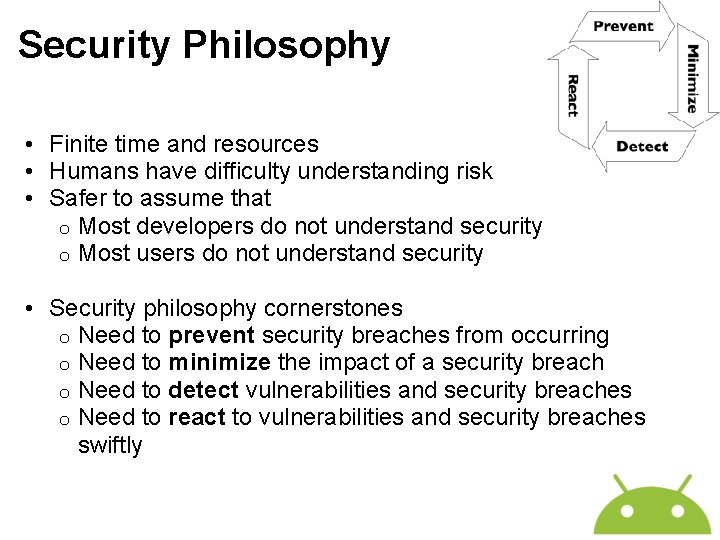 Security Philosophy • Finite time and resources • Humans have difficulty understanding risk •