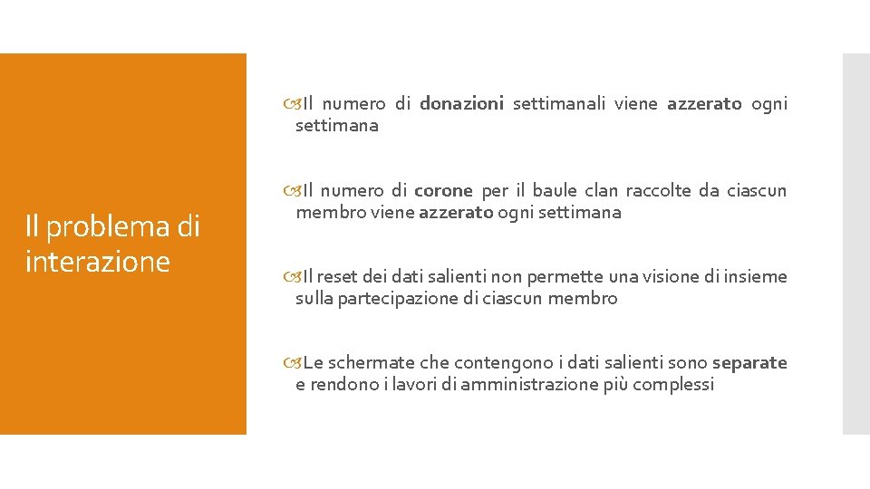  Il numero di donazioni settimanali viene azzerato ogni settimana Il problema di interazione