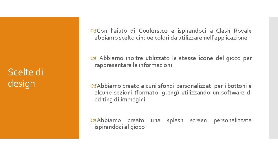  Con l’aiuto di Coolors. co e ispirandoci a Clash Royale abbiamo scelto cinque