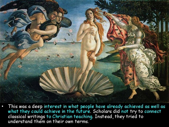  • This was a deep interest in what people have already achieved as