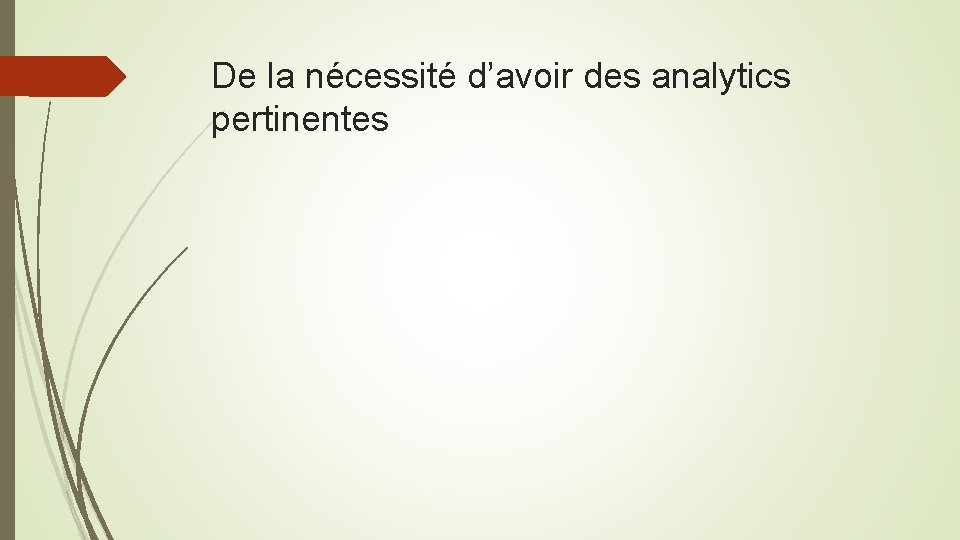 De la nécessité d’avoir des analytics pertinentes 