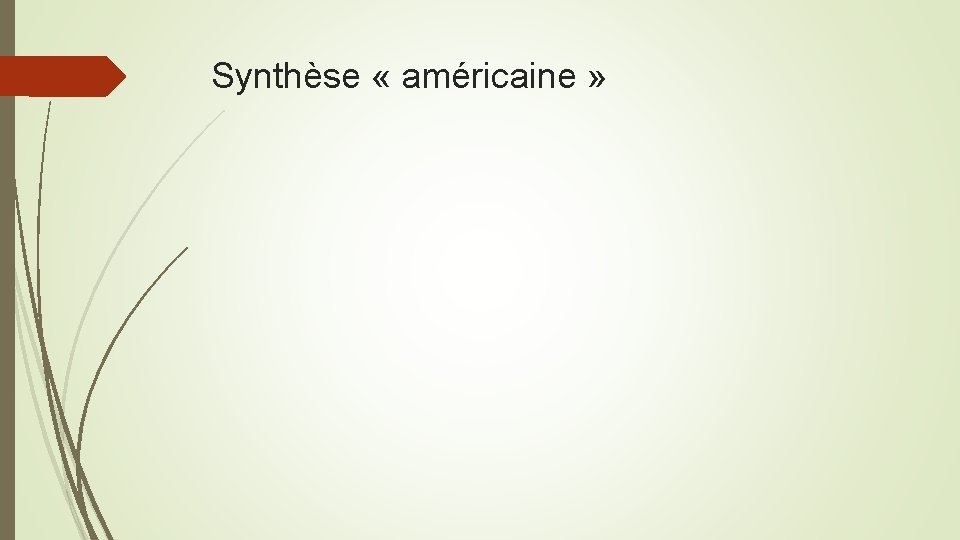 Synthèse « américaine » 