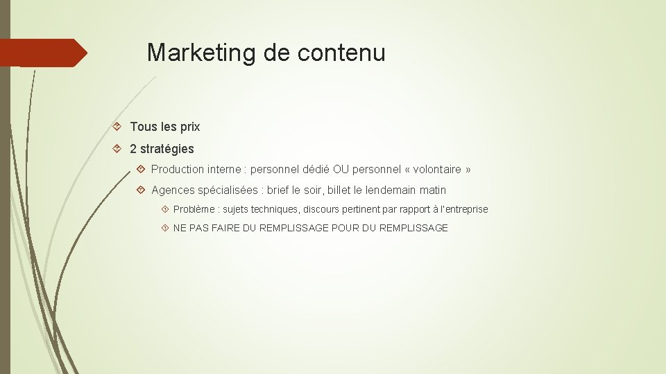 Marketing de contenu Tous les prix 2 stratégies Production interne : personnel dédié OU