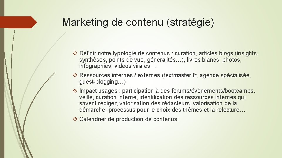 Marketing de contenu (stratégie) Définir notre typologie de contenus : curation, articles blogs (insights,