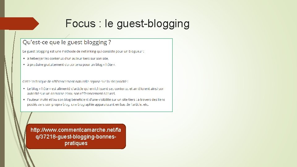 Focus : le guest-blogging http: //www. commentcamarche. net/fa q/37218 -guest-blogging-bonnespratiques 
