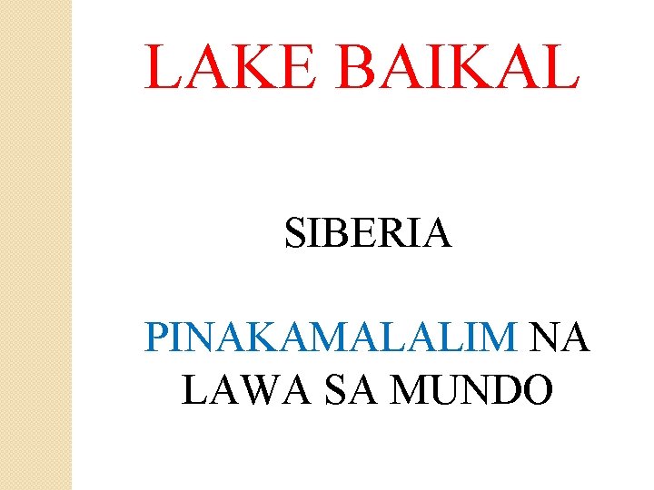 LAKE BAIKAL SIBERIA PINAKAMALALIM NA LAWA SA MUNDO 