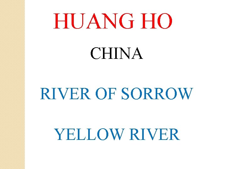 HUANG HO CHINA RIVER OF SORROW YELLOW RIVER 