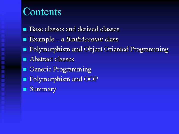 Contents n n n n Base classes and derived classes Example – a Bank.