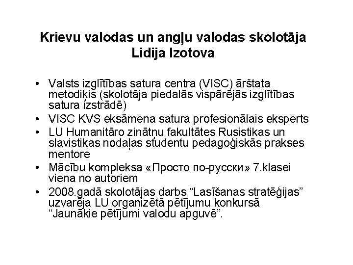 Krievu valodas un angļu valodas skolotāja Lidija Izotova • Valsts izglītības satura centra (VISC)