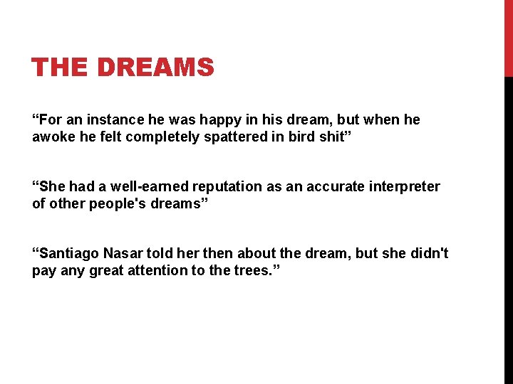 THE DREAMS “For an instance he was happy in his dream, but when he