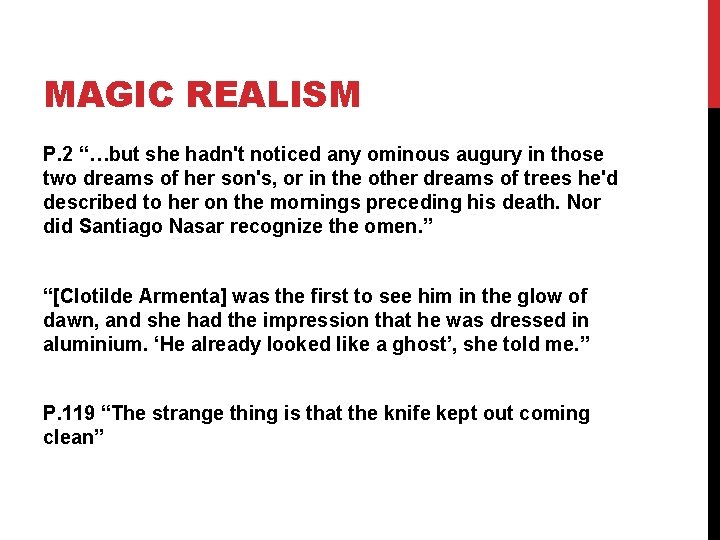 MAGIC REALISM P. 2 “…but she hadn't noticed any ominous augury in those two