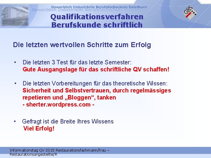 Qualifikationsverfahren Berufskunde schriftlich Die letzten wertvollen Schritte zum Erfolg • Die letzten 3 Test