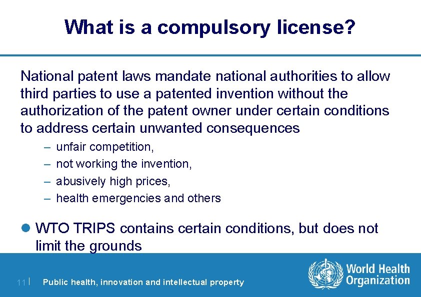 What is a compulsory license? National patent laws mandate national authorities to allow third