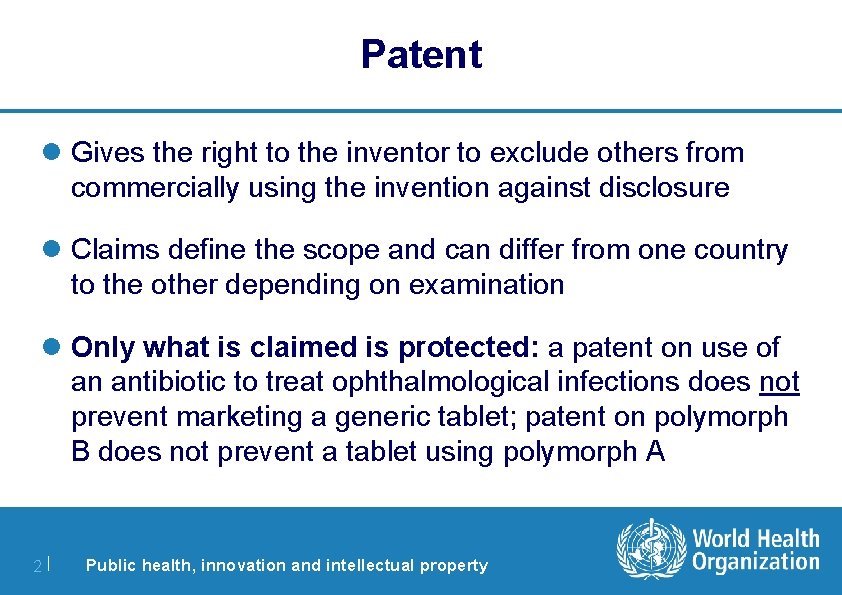 Patent l Gives the right to the inventor to exclude others from commercially using