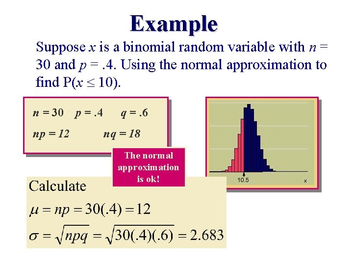 Example Suppose x is a binomial random variable with n = 30 and p