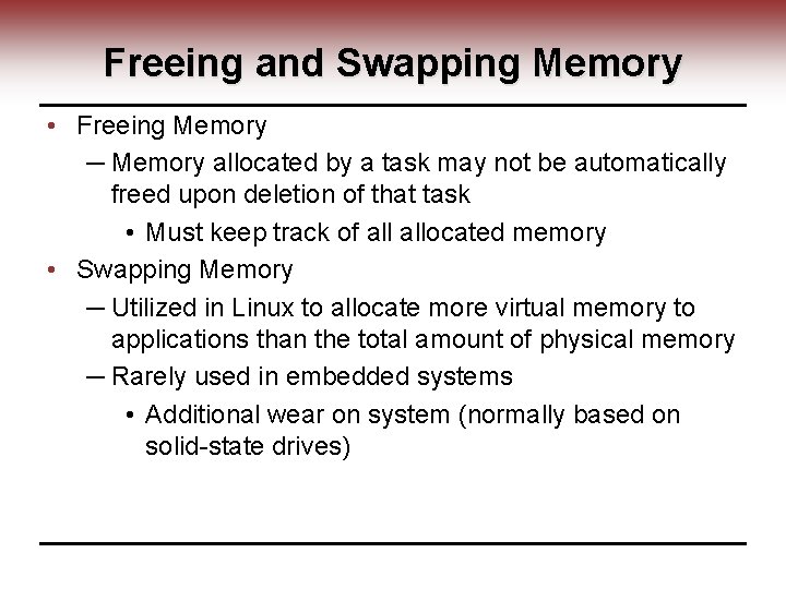 Freeing and Swapping Memory • Freeing Memory ─ Memory allocated by a task may