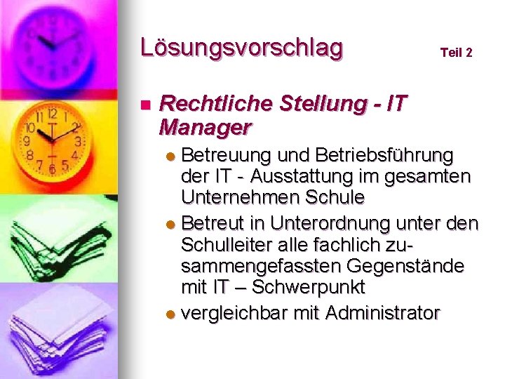 Lösungsvorschlag n Teil 2 Rechtliche Stellung - IT Manager Betreuung und Betriebsführung der IT