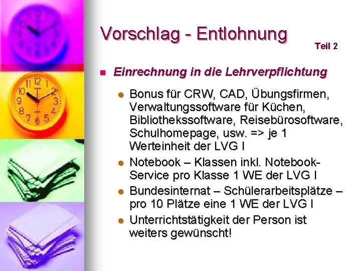 Vorschlag - Entlohnung n Teil 2 Einrechnung in die Lehrverpflichtung l l Bonus für