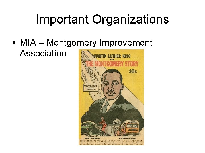 Important Organizations • MIA – Montgomery Improvement Association 