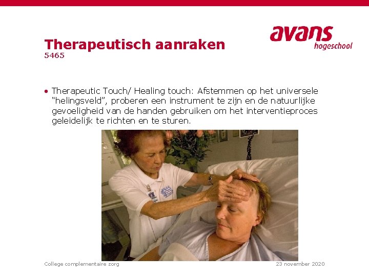 Therapeutisch aanraken 5465 • Therapeutic Touch/ Healing touch: Afstemmen op het universele “helingsveld”, proberen