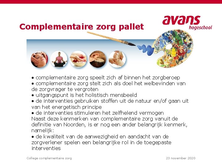 Complementaire zorg pallet • complementaire zorg speelt zich af binnen het zorgberoep • complementaire