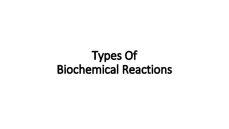 Types Of Biochemical Reactions 