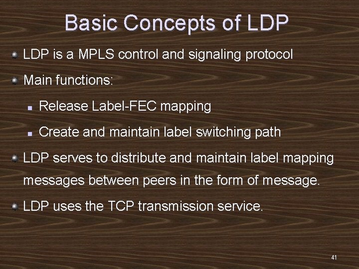 Basic Concepts of LDP is a MPLS control and signaling protocol Main functions: n