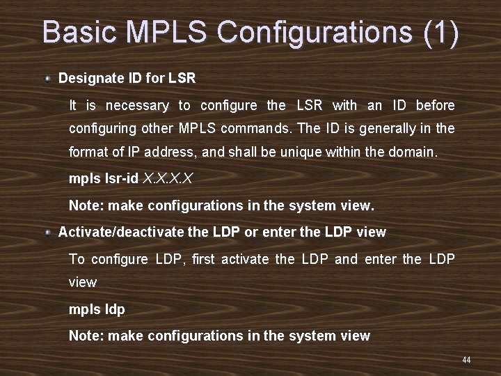 Basic MPLS Configurations (1) Designate ID for LSR It is necessary to configure the