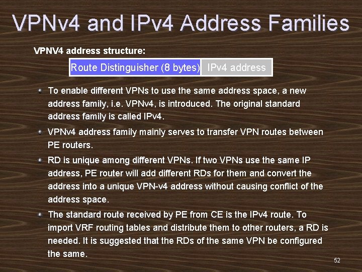 VPNv 4 and IPv 4 Address Families VPNV 4 address structure: Route Distinguisher (8