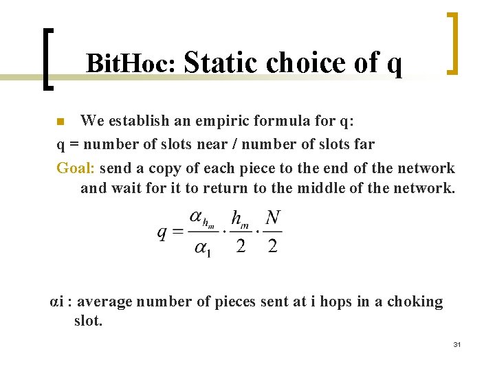 Bit. Hoc: Static choice of q We establish an empiric formula for q: q