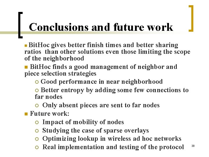 Conclusions and future work Bit. Hoc gives better finish times and better sharing ratios